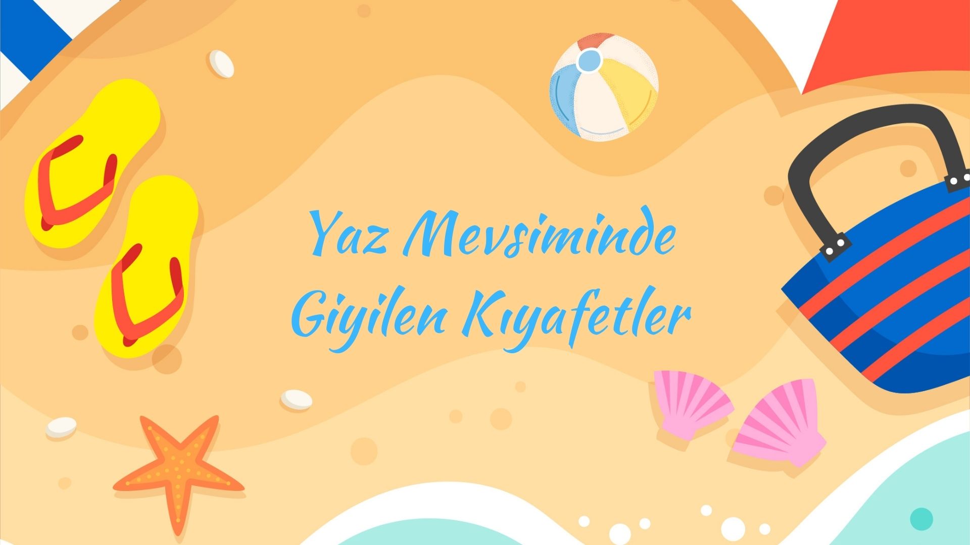 Yaz Mevisiminde Giyilen Kıyafetler